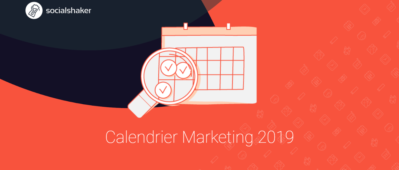 Téléchargez votre calendrier marketing : les astuces et les temps forts à ne pas rater en 2019 !